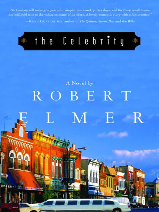 Title details for The Celebrity by Robert Elmer - Available